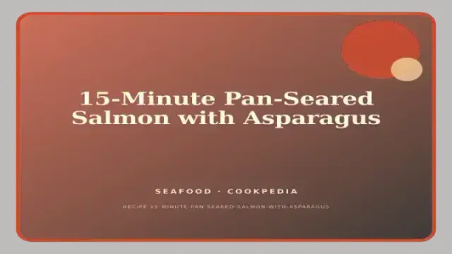 15-Minute Pan-Seared Salmon with Asparagus