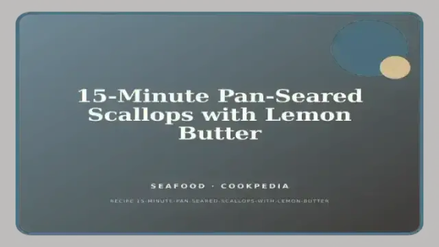15-Minute Pan-Seared Scallops with Lemon Butter