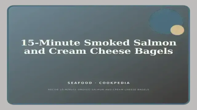 15-Minute Smoked Salmon and Cream Cheese Bagels
