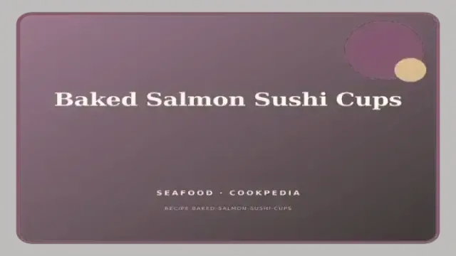 Baked Salmon Sushi Cups