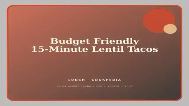 Budget Friendly 15-Minute Lentil Tacos