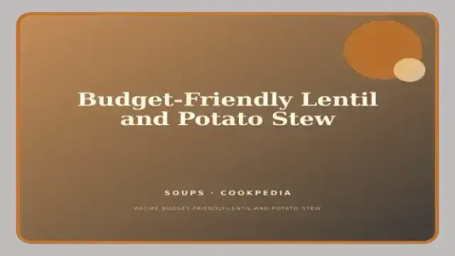 Budget-Friendly Lentil and Potato Stew