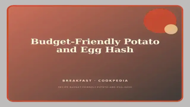 Budget-Friendly Potato and Egg Hash