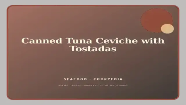 Canned Tuna Ceviche with Tostadas