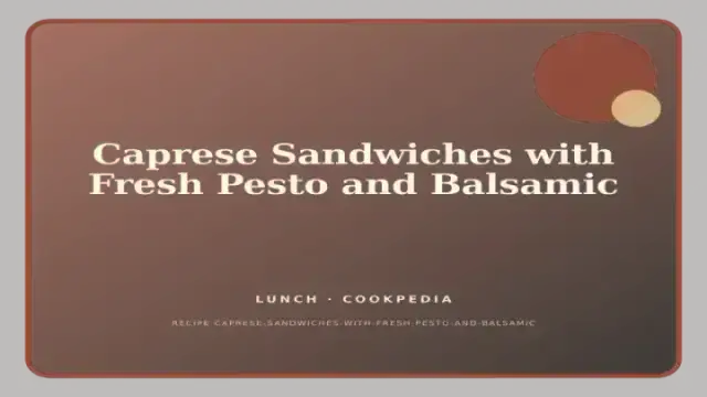 Caprese Sandwiches with Fresh Pesto and Balsamic
