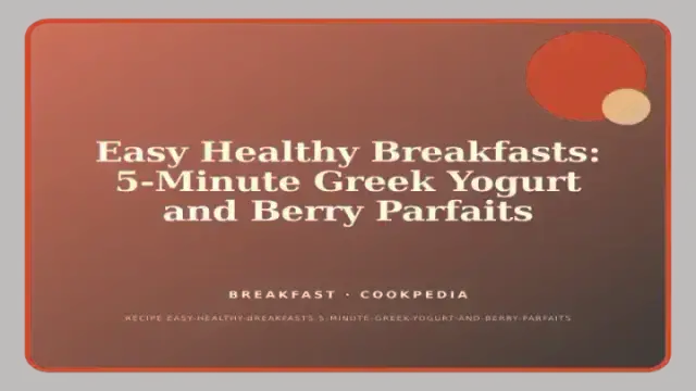 Easy Healthy Breakfasts: 5-Minute Greek Yogurt and Berry Parfaits