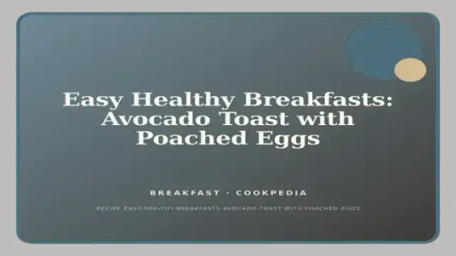 Easy Healthy Breakfasts: Avocado Toast with Poached Eggs