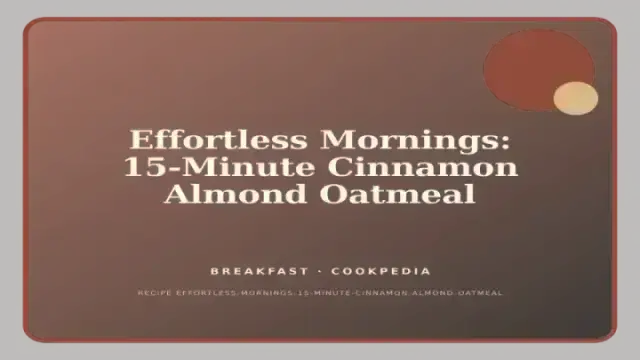 Effortless Mornings: 15-Minute Cinnamon Almond Oatmeal