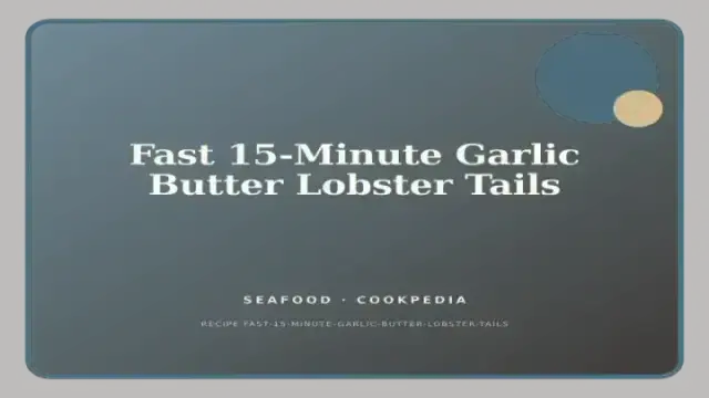 Fast 15-Minute Garlic Butter Lobster Tails