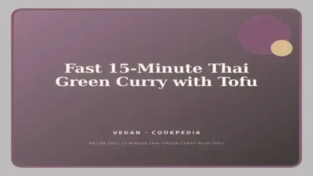 Fast 15-Minute Thai Green Curry with Tofu