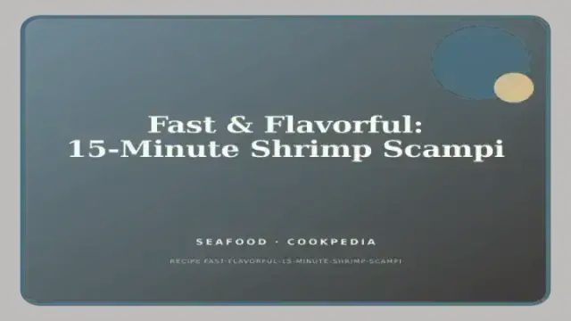 Fast & Flavorful: 15-Minute Shrimp Scampi