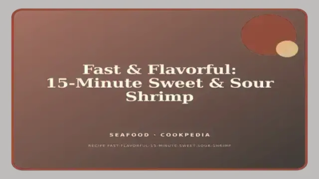 Fast & Flavorful: 15-Minute Sweet & Sour Shrimp