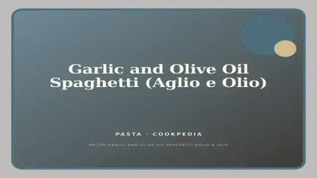 Garlic and Olive Oil Spaghetti (Aglio e Olio)