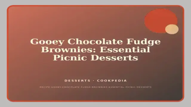 Gooey Chocolate Fudge Brownies: Essential Picnic Desserts