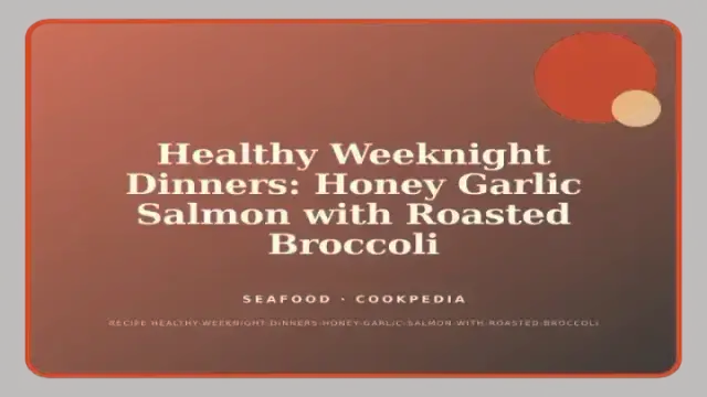 Healthy Weeknight Dinners: Honey Garlic Salmon with Roasted Broccoli