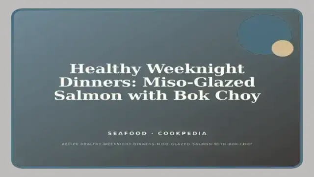 Healthy Weeknight Dinners: Miso-Glazed Salmon with Bok Choy