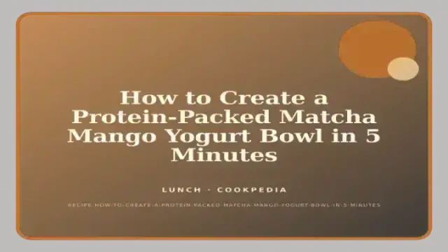 How to Create a Protein-Packed Matcha Mango Yogurt Bowl in 5 Minutes