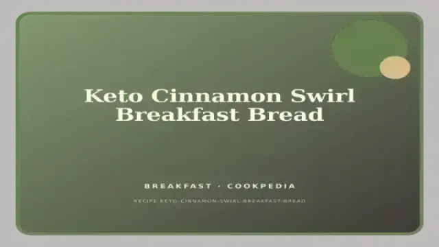 Keto Cinnamon Swirl Breakfast Bread