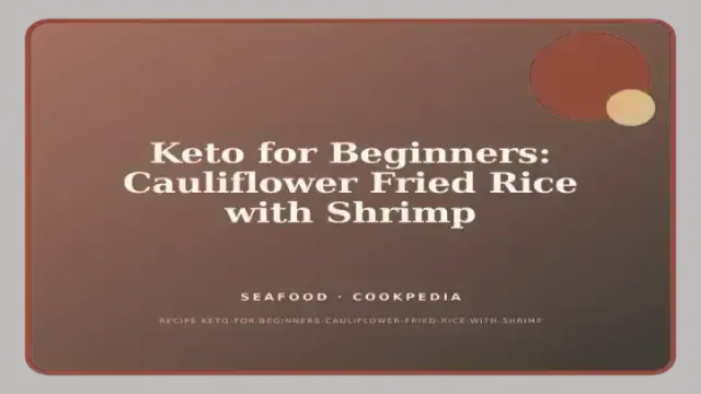 Keto for Beginners: Cauliflower Fried Rice with Shrimp