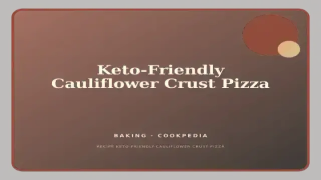 Keto-Friendly Cauliflower Crust Pizza