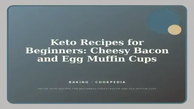 Keto Recipes for Beginners: Cheesy Bacon and Egg Muffin Cups