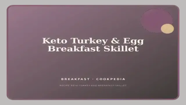 Keto Turkey & Egg Breakfast Skillet