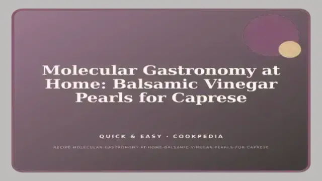 Molecular Gastronomy at Home: Balsamic Vinegar Pearls for Caprese