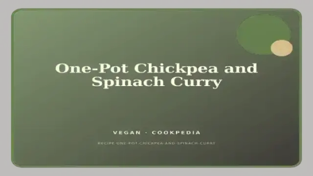One-Pot Chickpea and Spinach Curry