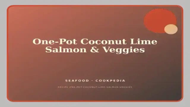 One-Pot Coconut Lime Salmon & Veggies