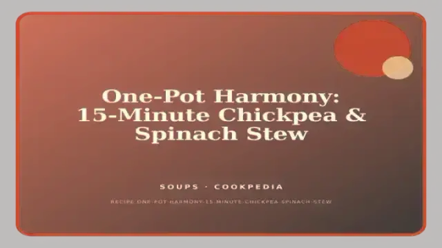 One-Pot Harmony: 15-Minute Chickpea & Spinach Stew