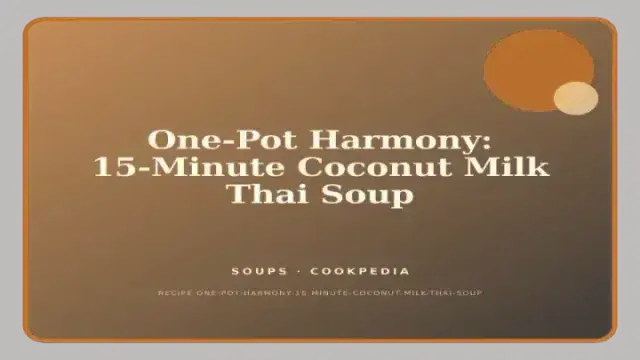 One-Pot Harmony: 15-Minute Coconut Milk Thai Soup