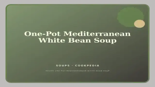 One-Pot Mediterranean White Bean Soup