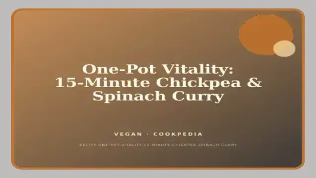 One-Pot Vitality: 15-Minute Chickpea & Spinach Curry