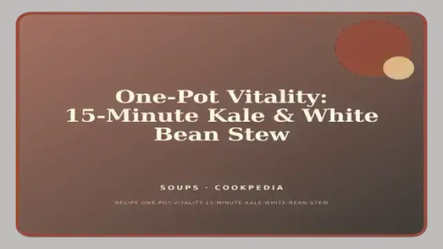 One-Pot Vitality: 15-Minute Kale & White Bean Stew