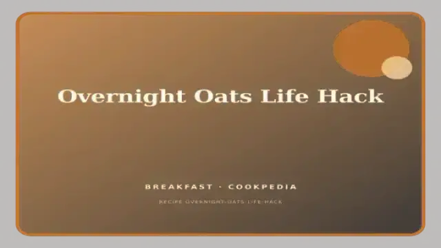 Overnight Oats Life Hack