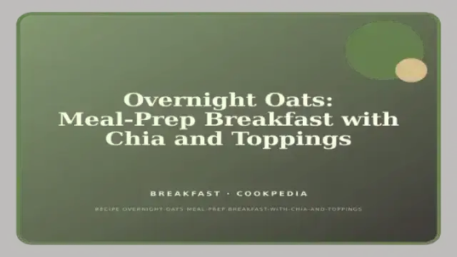 Overnight Oats: Meal-Prep Breakfast with Chia and Toppings