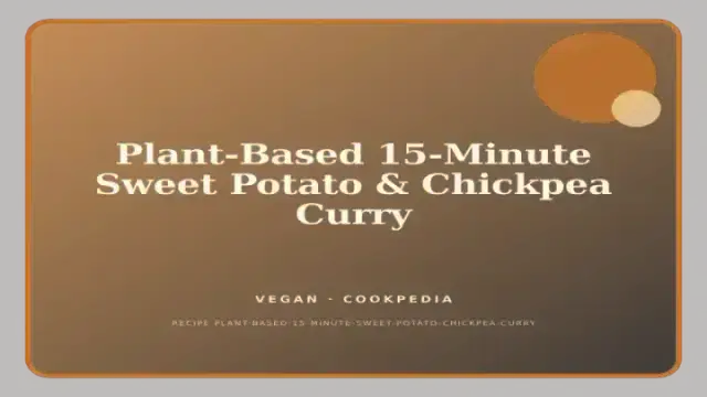 Plant-Based 15-Minute Sweet Potato & Chickpea Curry