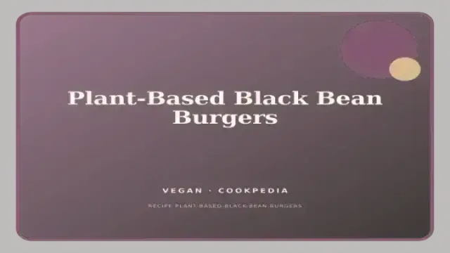 Plant-Based Black Bean Burgers