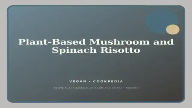 Plant-Based Mushroom and Spinach Risotto