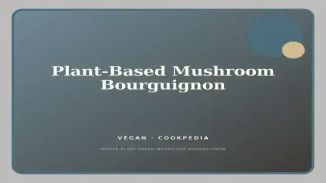 Plant-Based Mushroom Bourguignon
