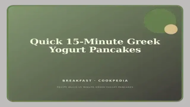 Quick 15-Minute Greek Yogurt Pancakes