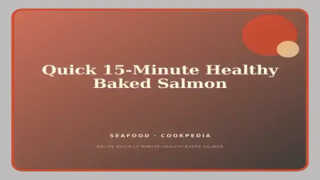 Quick 15-Minute Healthy Baked Salmon