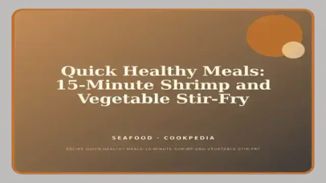 Quick Healthy Meals: 15-Minute Shrimp and Vegetable Stir-Fry