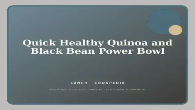 Quick Healthy Quinoa and Black Bean Power Bowl