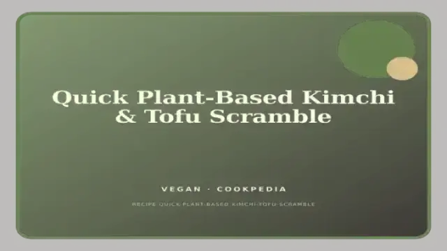 Quick Plant-Based Kimchi & Tofu Scramble