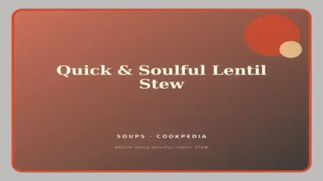 Quick & Soulful Lentil Stew