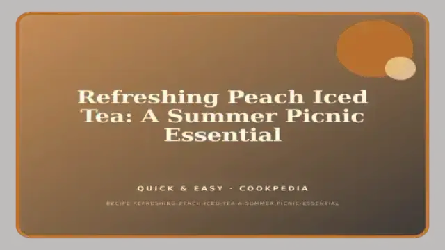 Refreshing Peach Iced Tea: A Summer Picnic Essential