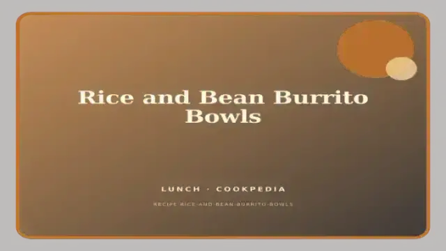 Rice and Bean Burrito Bowls