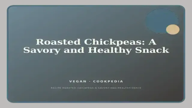 Roasted Chickpeas: A Savory and Healthy Snack