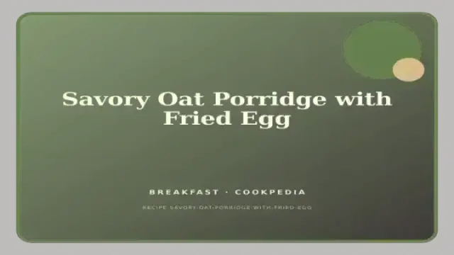 Savory Oat Porridge with Fried Egg